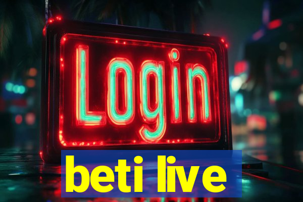 beti live